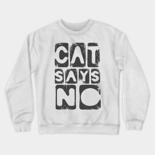 Cat lover humor slogan Crewneck Sweatshirt